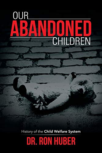 Imagen de archivo de Our Abandoned Children: History of the Child Welfare System a la venta por GF Books, Inc.