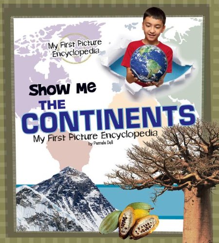 9781476501147: Show Me the Continents: My First Picture Encyclopedia (My First Picture Encyclopedias)