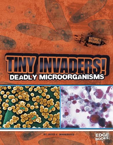 9781476501420: Tiny Invaders!: Deadly Microorganisms (Nature's Invaders)