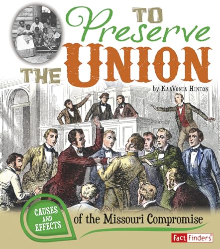 Stock image for To Preserve the Union: Causes and Effects of the Missouri Compromise (Cause and Effect) for sale by SecondSale