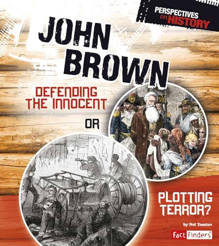 Imagen de archivo de John Brown : Defending the Innocent or Plotting Terror? a la venta por Better World Books: West