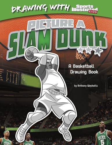 Beispielbild fr Picture a Slam Dunk : A Basketball Drawing Book zum Verkauf von Better World Books