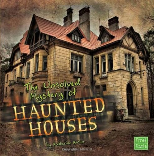 Imagen de archivo de The Unsolved Mystery of Haunted Houses (Unexplained Mysteries) a la venta por Half Price Books Inc.