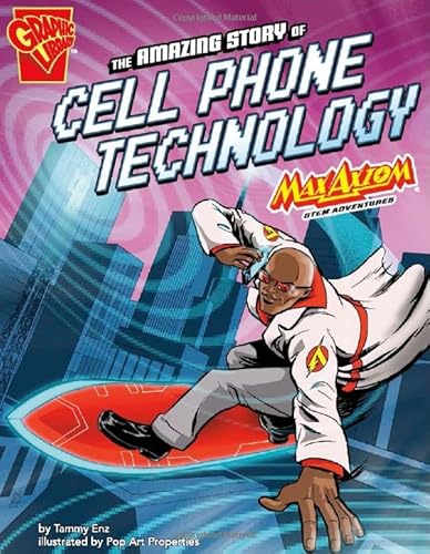 9781476534572: The Amazing Story of Cell Phone Technology (Max Axiom Stem Adventures)