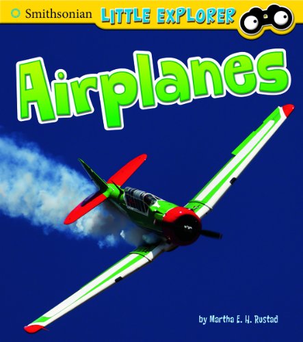 Airplanes (Smithsonian Little Explorer) (9781476535425) by Rustad, Martha E. H.