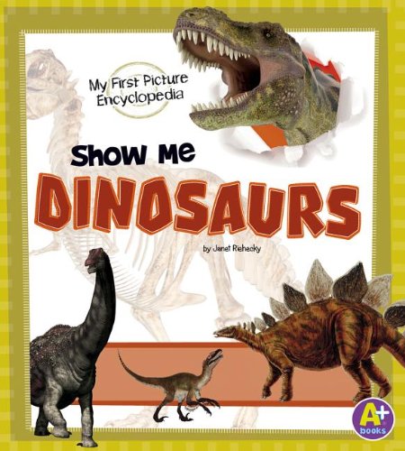 Imagen de archivo de Show Me Dinosaurs (My First Picture Encyclopedia) a la venta por AwesomeBooks