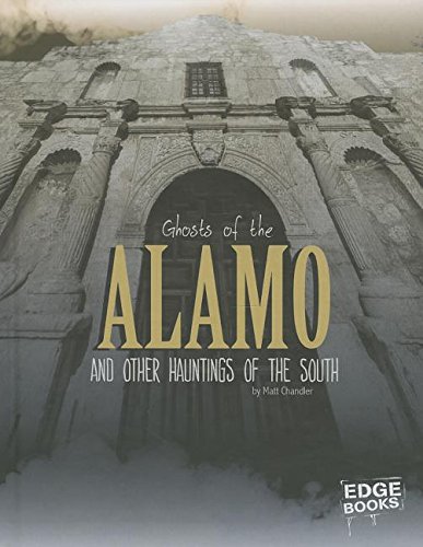 Beispielbild fr Ghosts of the Alamo and Other Hauntings of the South zum Verkauf von Better World Books