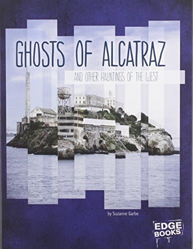 Imagen de archivo de Ghosts of Alcatraz and Other Hauntings of the West a la venta por Better World Books: West