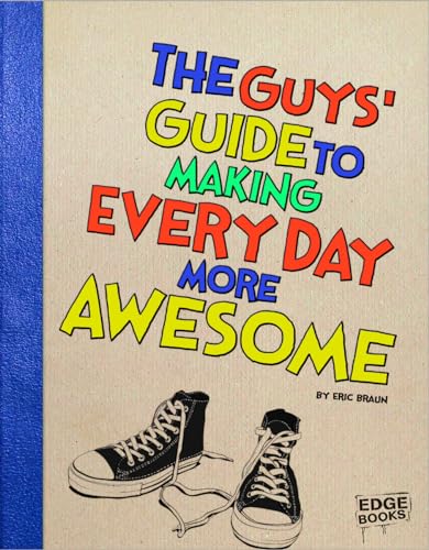 Imagen de archivo de The Guys' Guide to Making Every Day More Awesome a la venta por Better World Books