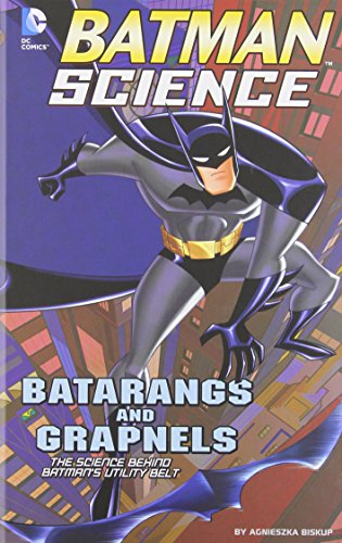 Beispielbild fr Batarangs and Grapnels : The Science Behind Batman's Utility Belt zum Verkauf von Better World Books: West