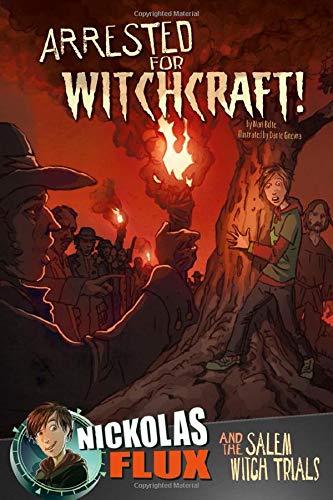 Stock image for Arrested for Witchcraft!: Nickolas Flux and the Salem Witch Trails for sale by ThriftBooks-Dallas