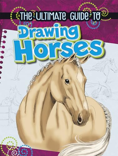 Stock image for The Ultimate Guide to Drawing Horses for sale by SecondSale