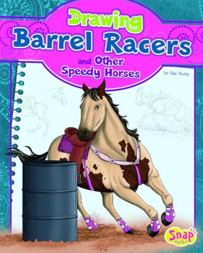 9781476539942: Drawing Barrel Racers and Other Speedy Horses (Drawing Horses)