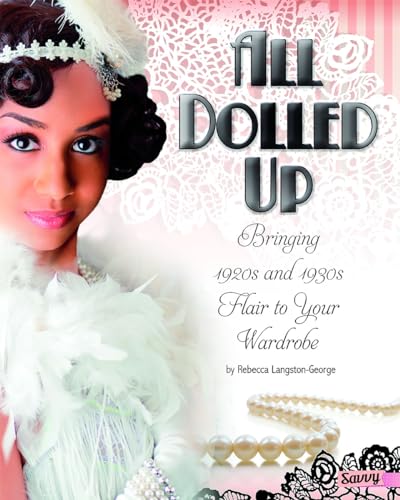 Stock image for All Dolled Up : Bringing 1920s and 1930s Flair to Your Wardrobe for sale by Better World Books: West