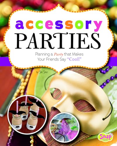 Beispielbild fr Accessory Parties: Planning a Party that Makes Your Friends Say Cool! (Perfect Parties) zum Verkauf von The Book Cellar, LLC