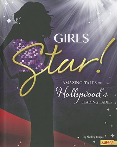 Beispielbild fr Girls Star! : Amazing Tales of Hollywood's Leading Ladies zum Verkauf von Better World Books