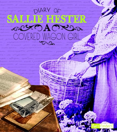 Beispielbild fr Diary of Sallie Hester : A Covered Wagon Girl zum Verkauf von Better World Books