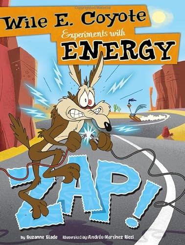 Stock image for Zap! : Wile E. Coyote Experiments with Energy for sale by Better World Books