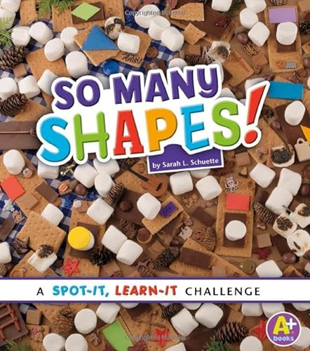 Stock image for So Many Shapes!: A Spot-It, Learn-It Challenge for sale by Irish Booksellers