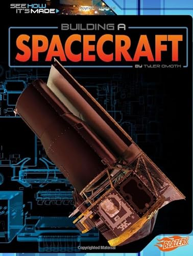 9781476551197: Building a Spacecraft (See How its Made)