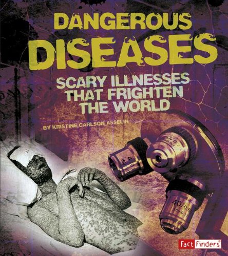 Stock image for Dangerous Diseases : Scary Illnesses That Frighten the World for sale by Better World Books