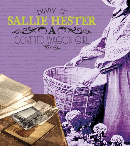 Stock image for Diary of Sallie Hester: A Covered Wagon Girl (First-Person Histories) for sale by -OnTimeBooks-