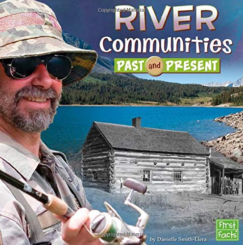 Beispielbild fr River Communities Past and Present (Who Lived Here?) zum Verkauf von Half Price Books Inc.