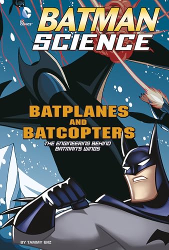 Beispielbild fr Batplanes and Batcopters : The Engineering Behind Batman's Wings zum Verkauf von Better World Books