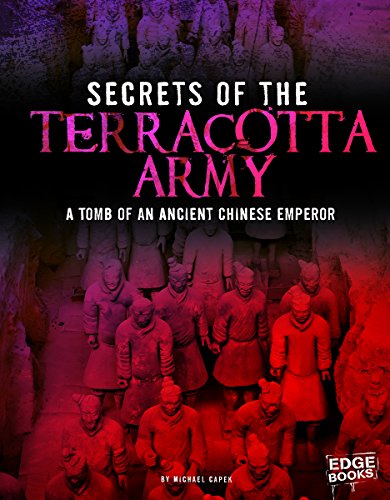 Imagen de archivo de Secrets of the Terracotta Army : Tomb of an Ancient Chinese Emperor a la venta por Better World Books