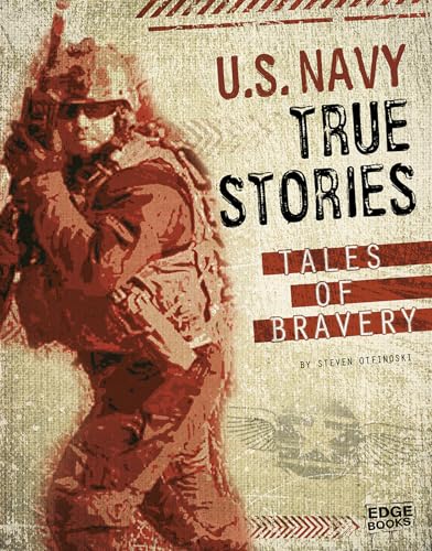 Stock image for U.S. Navy True Stories: Tales of Bravery (Edge Books: Courage Under Fire) for sale by Hippo Books