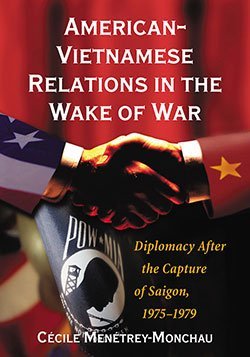 9781476609775: American-Vietnamese Relations in the Wake of War: Diplomacy After the Capture of Saigon, 1975-1979