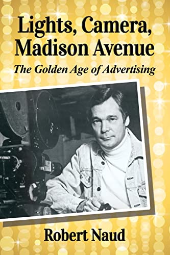 Stock image for Lights, Camera, Madison Avenue: The Golden Age of Advertising for sale by Chiron Media