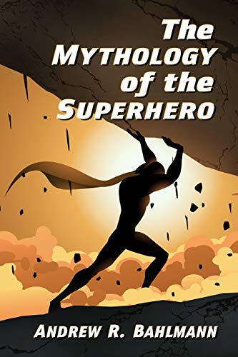 Beispielbild fr The Mythology of the Superhero zum Verkauf von Blackwell's