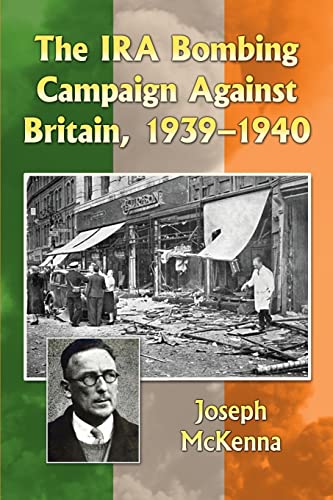 9781476662589: The Ira Bombing Campaign Against Britain 1939-1940