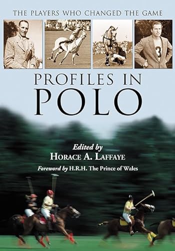 9781476662732: Profiles in Polo: The Players Who Changed the Game
