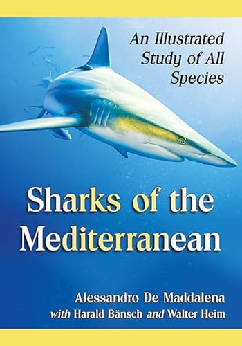 9781476663579: Sharks of the Mediterranean: An Illustrated Study of All Species