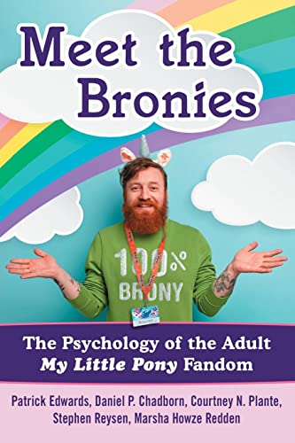 Stock image for Meet the Bronies: The Psychology of the Adult My Little Pony Fandom for sale by GF Books, Inc.