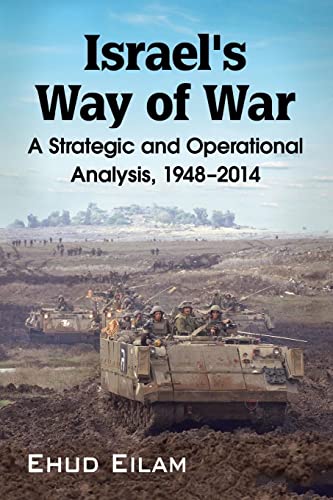 9781476663821: Israel's Way of War: A Strategic and Operational Analysis, 1948-2014