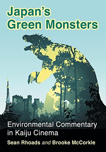 Stock image for Japan's Green Monsters: Environmental Commentary in Kaiju Cinema for sale by Chiron Media