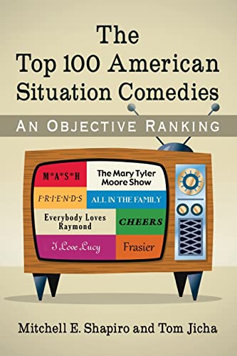 Stock image for The Top 100 American Situation Comedies: An Objective Ranking for sale by ThriftBooks-Atlanta