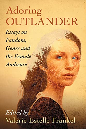 Imagen de archivo de Adoring Outlander: Essays on Fandom, Genre and the Female Audience a la venta por HPB-Ruby