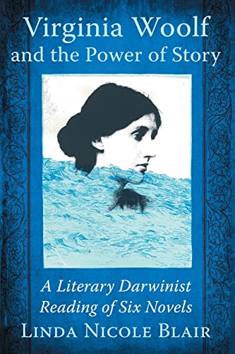 9781476664392: Virginia Woolf and the Power of Story: A Literary Darwinist Reading of Six Novels