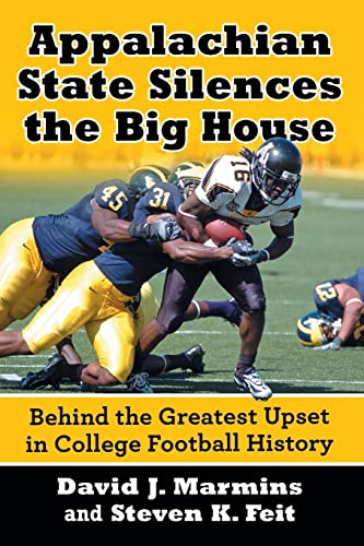 

Appalachian State Silences the Big House : Behind the Greatest Upset in College Football History