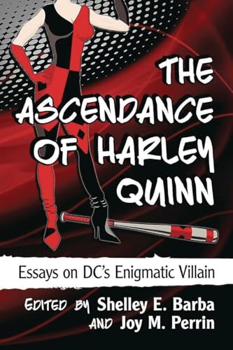 Beispielbild fr The Ascendance of Harley Quinn: Essays on DC's Enigmatic Villain zum Verkauf von A Team Books
