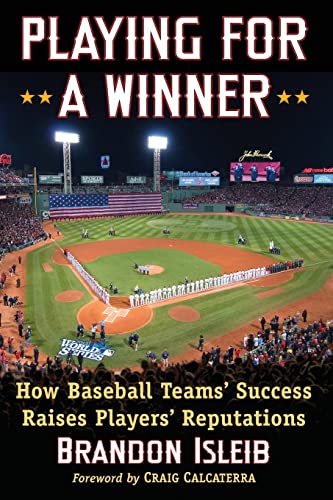 Imagen de archivo de Playing for a Winner: How Baseball Teams' Success Raises Players' Reputations a la venta por HPB-Red