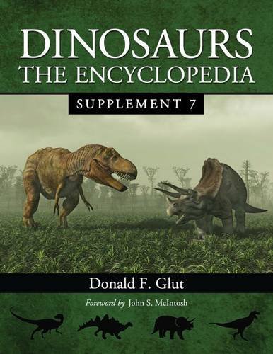 Stock image for Dinosaurs: The Encyclopedia, Supplement 7 (Dinosaurs: The Encyclopedia, 8) for sale by Book Deals