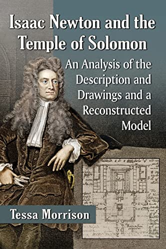 Imagen de archivo de Isaac Newton and the Temple of Solomon: An Analysis of the Description and Drawings and a Reconstructed Model a la venta por Lucky's Textbooks