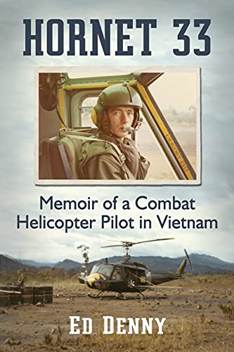 Beispielbild fr Hornet 33: Memoir of a Combat Helicopter Pilot in Vietnam zum Verkauf von BooksRun