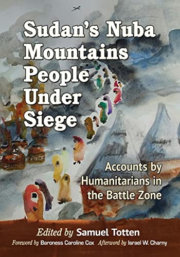 Stock image for Sudan's Nuba Mountains People Under Siege Accounts by Humanitarians in the Battle Zone for sale by Michener & Rutledge Booksellers, Inc.