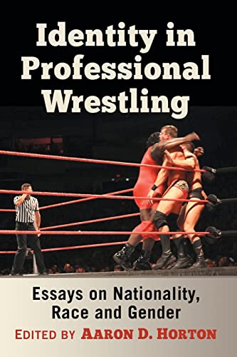 Imagen de archivo de Identity in Professional Wrestling: Essays on Nationality, Race and Gender a la venta por Books Unplugged